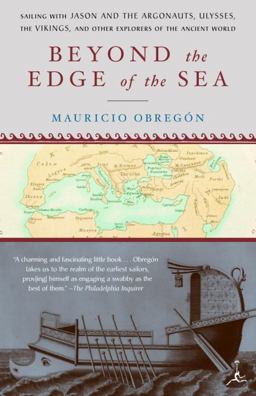 Beyond the Edge of the Sea Sailing with Jason and the Argonauts, Ulysses, the Vikings, and Other Explorers of the Ancient World  9780679783442 Front Cover