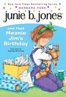 Junie B. Jones and That Meanie Jim's Birthday  9780679866954 Front Cover