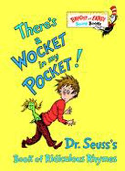 There's a Wocket in My Pocket! Dr. Seuss's Book of Ridiculous Rhymes  9780679882831 Front Cover