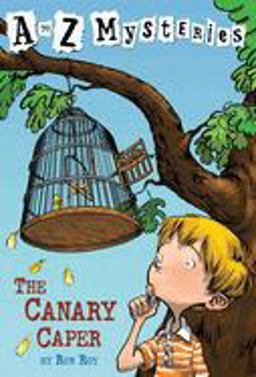 A to Z Mysteries: the Canary Caper