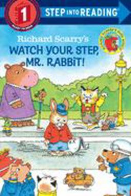 Richard Scarry's Watch Your Step, Mr. Rabbit!  9780679886501 Front Cover