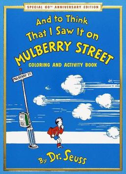 And to Think That I Saw It on Mulberry Street Coloring and Activity Book