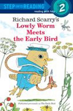 Richard Scarry's Lowly Worm Meets the Early Bird  9780679889205 Front Cover
