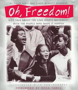 Oh, Freedom! Kids Talk about the Civil Rights Movement with the People Who Made It Happen  9780679890058 Front Cover