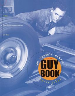 Guy Book An Owner's Manual: Maintenance, Safety, and Operating Instructions for Boys  9780679890287 Front Cover