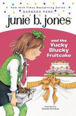 Junie B. Jones #5: Junie B. Jones and the Yucky Blucky Fruitcake