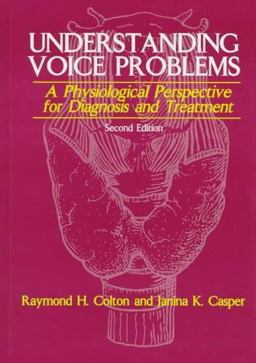 Understanding Voice Problems A Physiological Perspective for Diagnosis and Treatment 2nd 9780683020595 Front Cover