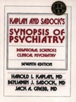 Kaplan and Sadock's Synopsis of Psychiatry : Behavioral Sciences - Clinical Psychiatry 7th 9780683045307 Front Cover