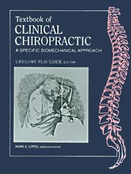 Textbook of Clinical Chiropractic A Specific Biomechanical Approach  9780683068979 Front Cover