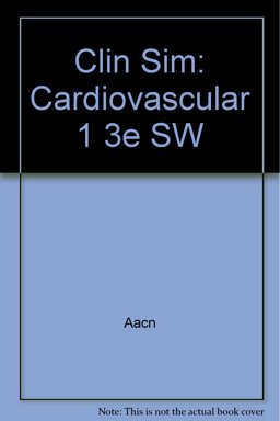 Clinical Simulations: Cardiovascular System I
