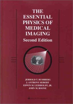 Essential Physics of Medical Imaging 2nd 9780683301182 Front Cover