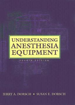 Understanding Anesthesia Equipment 4th 9780683304879 Front Cover