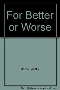 For Better or Worse