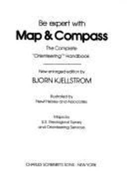 Be Expert with Map and Compass : The Orienteering Handbook  9780684142708 Front Cover
