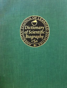 Dictionary of Scientific Biography Dictionary of Scientific Biography