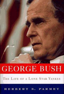 George Bush The Life of a Lone Star Yankee  9780684194523 Front Cover