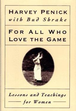 For All Who Love the Game : Lessons and Teachings for Women 1st 9780684800585 Front Cover