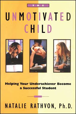 Unmotivated Child Helping Your Underachiever Become a Successful Student  9780684803067 Front Cover