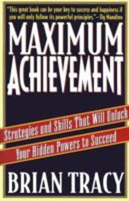 Maximum Achievement Strategies and Skills That Will Unlock Your Hidden Powers to Succeed  9780684803319 Front Cover