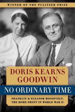 No Ordinary Time Franklin and Eleanor Roosevelt: the Home Front in World War II  9780684804484 Front Cover