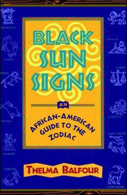 Black Sun Signs An African-American Guide to the Zodiac  9780684812090 Front Cover