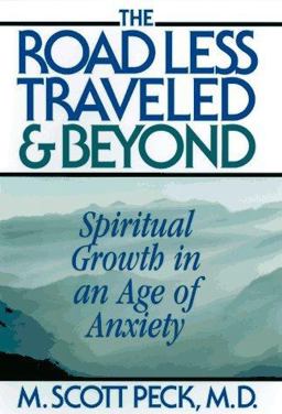 Road Less Traveled and Beyond Spiritual Growth in an Age of Anxiety  9780684813141 Front Cover