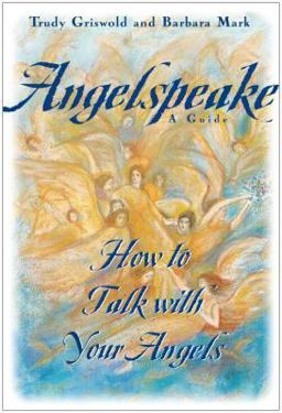 Angelspeake How to Talk with Your Angels  9780684815473 Front Cover