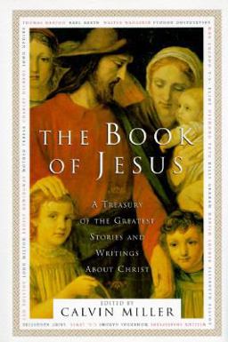 Book of Jesus A Treasury of the Greatest Stories and Writings about Christ  9780684815596 Front Cover