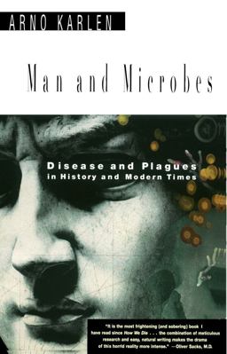 Man and Microbes Disease and Plagues in History and Modern Times  9780684822709 Front Cover