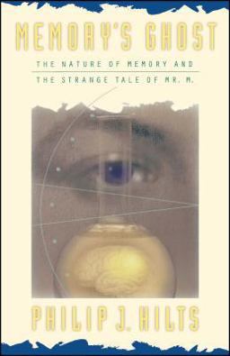 Memory's Ghost The Nature of Memory and the Strange Tale of Mr. M  9780684823560 Front Cover