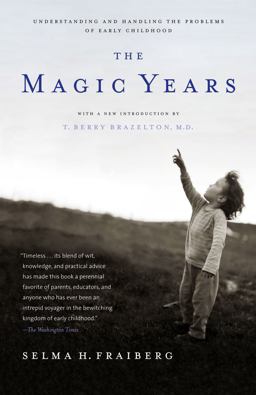 Magic Years Understanding and Handling the Problems of Early Childhood  9780684825502 Front Cover
