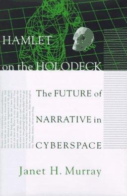 Hamlet on the Holodeck The Future of Narrative in Cyberspace  9780684827230 Front Cover