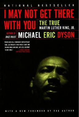 I May Not Get There with You The True Martin Luther King Jr  9780684830377 Front Cover