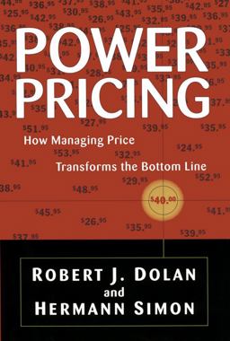 Power Pricing How Managing Price Transforms the Bottom Line  9780684834436 Front Cover