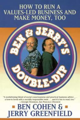 Ben Jerry's Double Dip How to Run a Values Led Business and Make Money Too  9780684838557 Front Cover