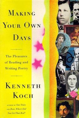 Making Your Own Days The Pleasures of Reading and Writing Poetry  9780684839929 Front Cover