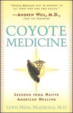 Coyote Medicine Lessons from Native American Healing  9780684839974 Front Cover
