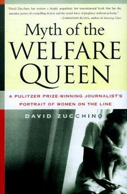 Myth of the Welfare Queen A Pulitzer Prize-Winning Journalist's Portrait of Women on the Line  9780684840062 Front Cover