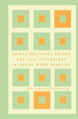 Object Relations Theory and Self Psychology in Social Work Practice  9780684840093 Front Cover
