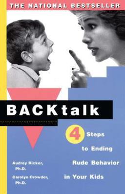 Backtalk 4 Steps to Ending Rude Behavior in Your Kids  9780684841243 Front Cover