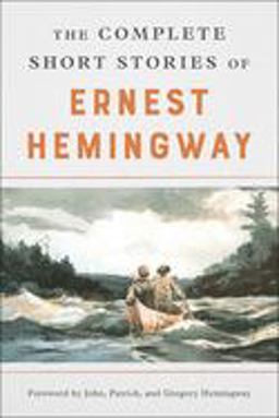 Complete Short Stories of Ernest Hemingway The Finca Vigia Edition  9780684843322 Front Cover
