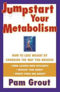 Jumpstart Your Metabolism How to Lose Weight by Changing the Way You Breathe  9780684843469 Front Cover