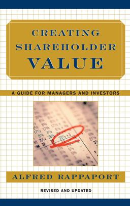 Creating Shareholder Value A Guide for Managers and Investors 2nd 9780684844107 Front Cover