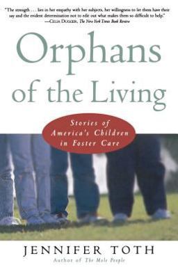 Orphans of the Living Stories of Americas Children in Foster Care  9780684844800 Front Cover