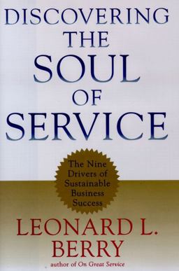 Discovering the Soul of Service The Nine Drivers of Sustainable Business Success  9780684845111 Front Cover