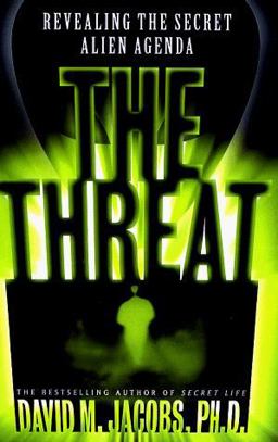 Threat Revealing the Secret Alien Agenda  9780684848136 Front Cover