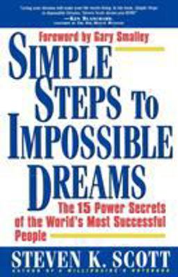 Simple Steps to Impossible Dreams