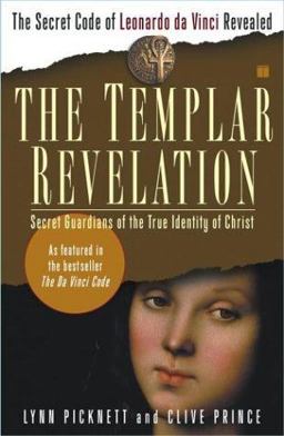 Templar Revelation Secret Guardians of the True Identity of Christ  9780684848914 Front Cover
