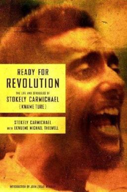 Ready for Revolution The Life and Struggles of Stokely Carmichael (Kwame Ture)  9780684850030 Front Cover