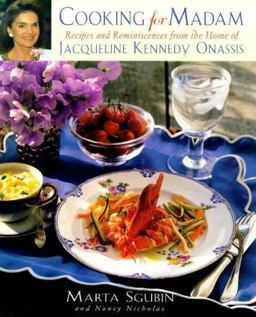 Cooking for Madam Recipes and Reminiscences from the Home of Jacqueline Kennedy Onassis  9780684850054 Front Cover